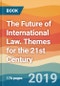 The Future of International Law. Themes for the 21st Century - Product Thumbnail Image