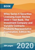 Wiley Series 6 Securities Licensing Exam Review 2020 + Test Bank. The Investment Company and Variable Contracts Products Representative Examination. Edition No. 1- Product Image