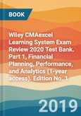 Wiley CMAexcel Learning System Exam Review 2020 Test Bank. Part 1, Financial Planning, Performance, and Analytics (1-year access). Edition No. 1- Product Image