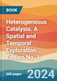 Heterogeneous Catalysis. A Spatial and Temporal Exploration. Edition No. 1- Product Image