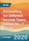 Accounting for Deferred Income Taxes. Edition No. 2. AICPA - Product Thumbnail Image
