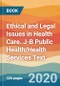 Ethical and Legal Issues in Health Care. J-B Public Health/Health Services Text - Product Thumbnail Image