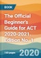 The Official Beginner's Guide for ACT 2020-2021. Edition No. 1 - Product Thumbnail Image
