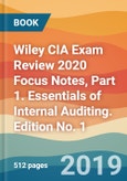 Wiley CIA Exam Review 2020 Focus Notes, Part 1. Essentials of Internal Auditing. Edition No. 1- Product Image