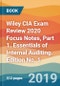 Wiley CIA Exam Review 2020 Focus Notes, Part 1. Essentials of Internal Auditing. Edition No. 1 - Product Thumbnail Image