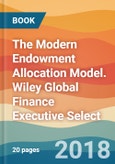 The Modern Endowment Allocation Model. Wiley Global Finance Executive Select- Product Image
