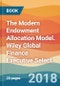 The Modern Endowment Allocation Model. Wiley Global Finance Executive Select - Product Image