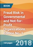 Fraud Risk in Governmental and Not-for-Profit Organizations. Edition No. 1- Product Image