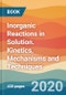 Inorganic Reactions in Solution. Kinetics, Mechanisms and Techniques - Product Thumbnail Image