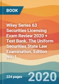 Wiley Series 63 Securities Licensing Exam Review 2020 + Test Bank. The Uniform Securities State Law Examination. Edition No. 1- Product Image