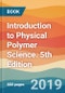 Introduction to Physical Polymer Science. 5th Edition - Product Thumbnail Image