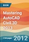 Mastering AutoCAD Civil 3D 2013 - Product Thumbnail Image