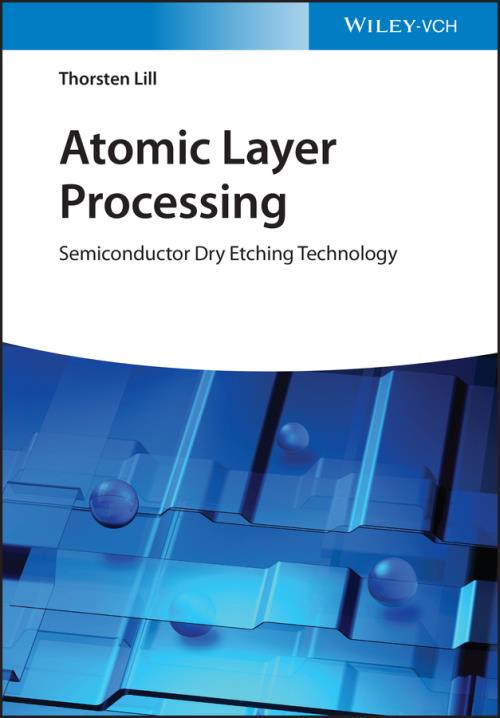 Atomic Layer Processing. Semiconductor Dry Etching Technology. Edition