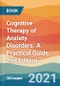 Cognitive Therapy of Anxiety Disorders. A Practical Guide. 2nd Edition - Product Thumbnail Image