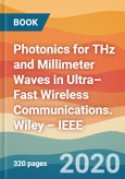 Photonics for THz and Millimeter Waves in Ultra–Fast Wireless Communications. Wiley – IEEE- Product Image