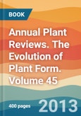 Annual Plant Reviews. The Evolution of Plant Form. Volume 45- Product Image