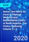 Spinal Cord Injury, An Issue of Physical Medicine and Rehabilitation Clinics of North America. The Clinics: Radiology Volume 31-3 - Product Image
