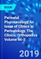 Perinatal Pharmacology, An Issue of Clinics in Perinatology. The Clinics: Orthopedics Volume 46-2 - Product Image