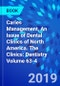 Caries Management, An Issue of Dental Clinics of North America. The Clinics: Dentistry Volume 63-4 - Product Thumbnail Image
