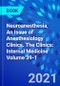 Neuroanesthesia, An Issue of Anesthesiology Clinics. The Clinics: Internal Medicine Volume 39-1 - Product Thumbnail Image