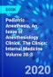 Pediatric Anesthesia, An Issue of Anesthesiology Clinics. The Clinics: Internal Medicine Volume 38-3 - Product Image