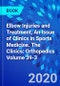 Elbow Injuries and Treatment, An Issue of Clinics in Sports Medicine. The Clinics: Orthopedics Volume 39-3 - Product Thumbnail Image