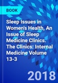 Sleep Issues in Women's Health, An Issue of Sleep Medicine Clinics. The Clinics: Internal Medicine Volume 13-3- Product Image