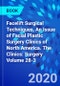 Facelift Surgical Techniques, An Issue of Facial Plastic Surgery Clinics of North America. The Clinics: Surgery Volume 28-3 - Product Image