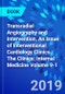 Transradial Angiography and Intervention, An Issue of Interventional Cardiology Clinics. The Clinics: Internal Medicine Volume 9-1 - Product Image