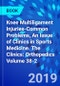 Knee Multiligament Injuries-Common Problems, An Issue of Clinics in Sports Medicine. The Clinics: Orthopedics Volume 38-2 - Product Thumbnail Image