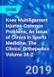 Knee Multiligament Injuries-Common Problems, An Issue of Clinics in Sports Medicine. The Clinics: Orthopedics Volume 38-2 - Product Thumbnail Image