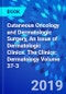Cutaneous Oncology and Dermatologic Surgery, An Issue of Dermatologic Clinics. The Clinics: Dermatology Volume 37-3 - Product Thumbnail Image