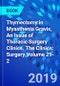 Thymectomy in Myasthenia Gravis, An Issue of Thoracic Surgery Clinics. The Clinics: Surgery Volume 29-2 - Product Image