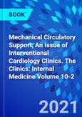 Mechanical Circulatory Support, An Issue of Interventional Cardiology Clinics. The Clinics: Internal Medicine Volume 10-2- Product Image