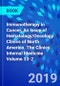 Immunotherapy in Cancer, An Issue of Hematology/Oncology Clinics of North America. The Clinics: Internal Medicine Volume 33-2 - Product Image