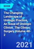 The Changing Landscape of Urologic Practice, An Issue of Urologic Clinics. The Clinics: Surgery Volume 48-2- Product Image