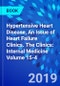 Hypertensive Heart Disease, An Issue of Heart Failure Clinics. The Clinics: Internal Medicine Volume 15-4 - Product Thumbnail Image