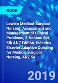 Lewis's Medical-Surgical Nursing: Assessment and Management of Clinical Problems, 2-Volume Set, 5th ANZ Edition. Includes Elsevier Adaptive Quizzing for Medical Surgical Nursing, ANZ 5e- Product Image