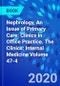 Nephrology, An Issue of Primary Care: Clinics in Office Practice. The Clinics: Internal Medicine Volume 47-4 - Product Thumbnail Image