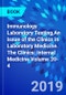 Immunology Laboratory Testing,An Issue of the Clinics in Laboratory Medicine. The Clinics: Internal Medicine Volume 39-4 - Product Thumbnail Image