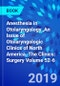 Anesthesia in Otolaryngology ,An Issue of Otolaryngologic Clinics of North America. The Clinics: Surgery Volume 52-6 - Product Thumbnail Image