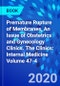 Premature Rupture of Membranes, An Issue of Obstetrics and Gynecology Clinics. The Clinics: Internal Medicine Volume 47-4 - Product Image