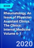 Rheumatology, An Issue of Physician Assistant Clinics. The Clinics: Internal Medicine Volume 6-1- Product Image