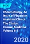 Rheumatology, An Issue of Physician Assistant Clinics. The Clinics: Internal Medicine Volume 6-1 - Product Thumbnail Image