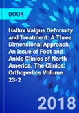 Hallux Valgus Deformity and Treatment: A Three Dimensional Approach, An issue of Foot and Ankle Clinics of North America. The Clinics: Orthopedics Volume 23-2- Product Image