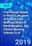 Psychologic Issues in the ICU, An Issue of Critical Care Nursing Clinics of North America. The Clinics: Nursing Volume 31-4- Product Image