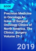 Precision Medicine in Oncology,An Issue of Surgical Oncology Clinics of North America. The Clinics: Surgery Volume 29-1- Product Image