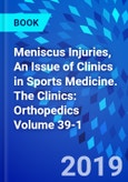 Meniscus Injuries, An Issue of Clinics in Sports Medicine. The Clinics: Orthopedics Volume 39-1- Product Image
