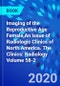 Imaging of the Reproductive Age Female,An Issue of Radiologic Clinics of North America. The Clinics: Radiology Volume 58-2 - Product Thumbnail Image