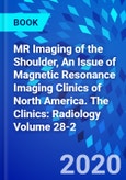 MR Imaging of the Shoulder, An Issue of Magnetic Resonance Imaging Clinics of North America. The Clinics: Radiology Volume 28-2- Product Image